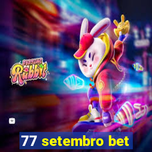 77 setembro bet